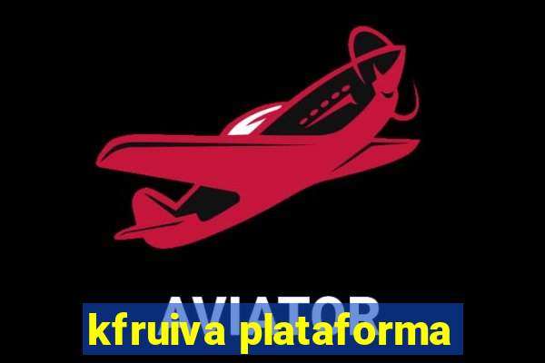 kfruiva plataforma