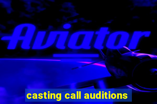casting call auditions
