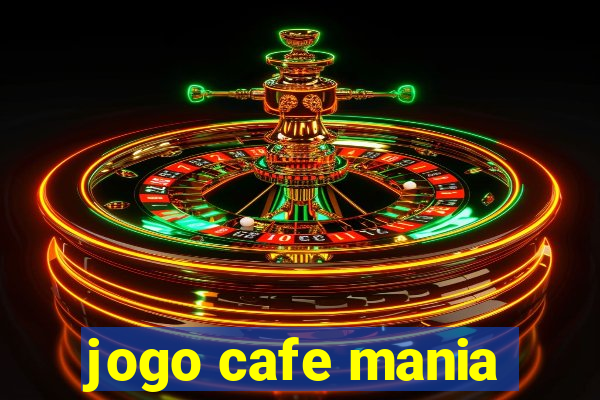 jogo cafe mania
