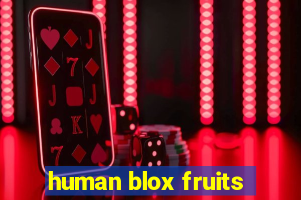 human blox fruits