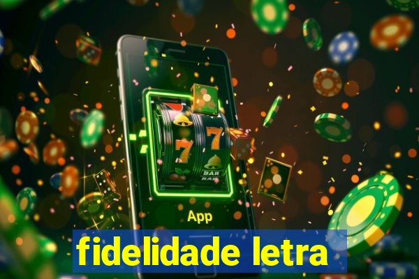 fidelidade letra