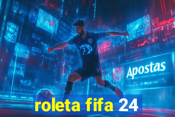 roleta fifa 24