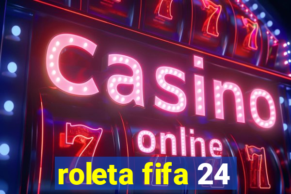 roleta fifa 24
