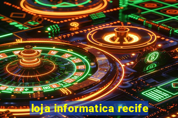 loja informatica recife