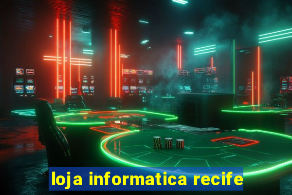 loja informatica recife