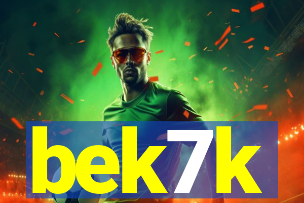 bek7k