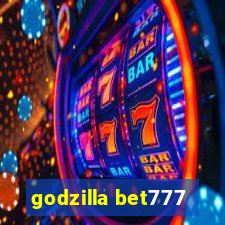 godzilla bet777