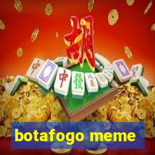 botafogo meme