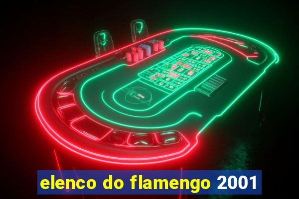 elenco do flamengo 2001