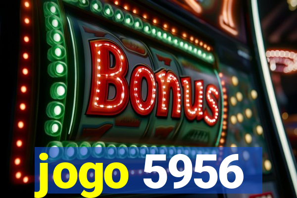 jogo 5956