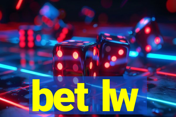 bet lw