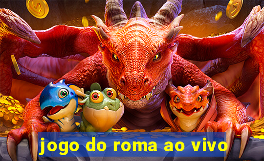 jogo do roma ao vivo
