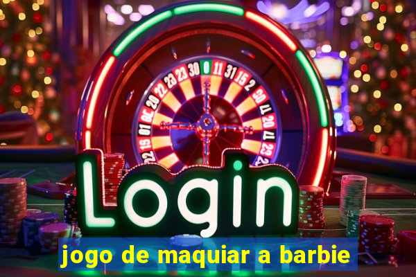 jogo de maquiar a barbie