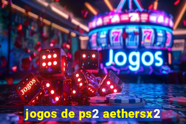 jogos de ps2 aethersx2