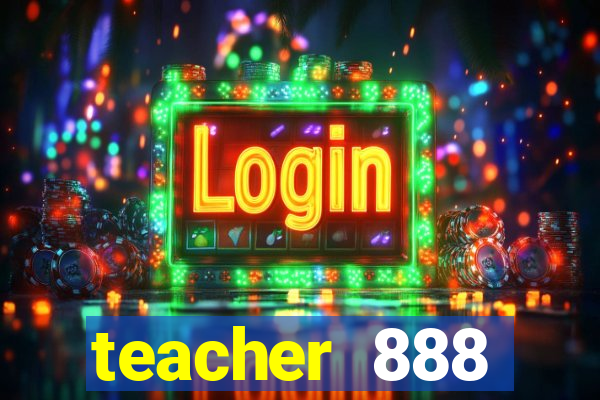 teacher 888 plataforma login
