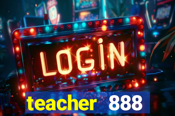 teacher 888 plataforma login