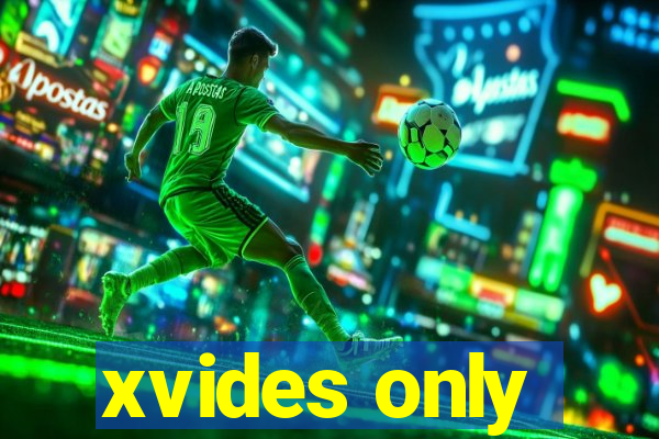 xvides only