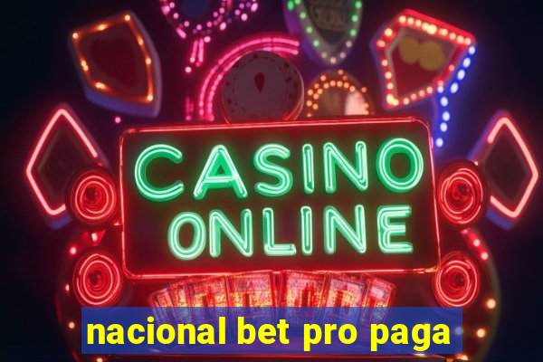 nacional bet pro paga