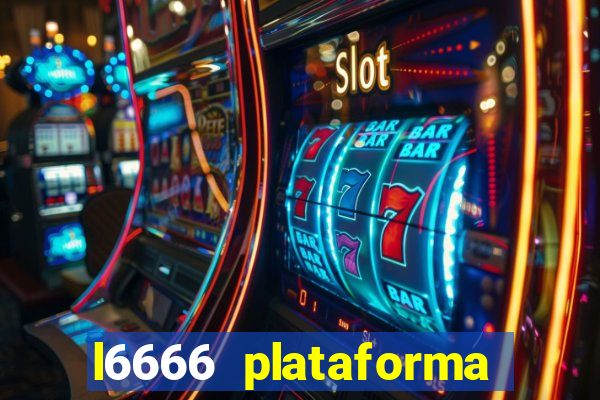 l6666 plataforma paga mesmo