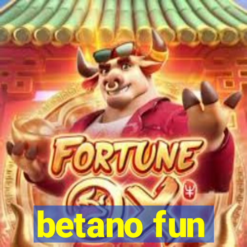 betano fun
