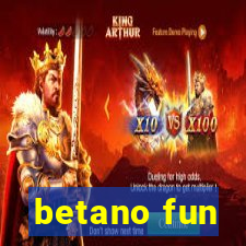 betano fun