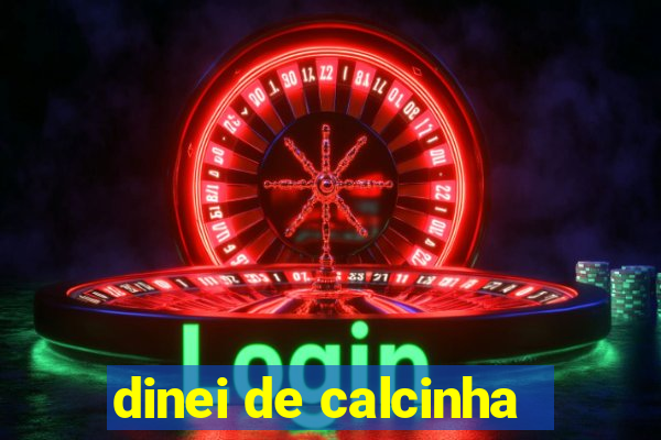 dinei de calcinha