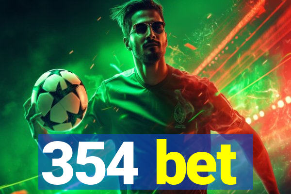 354 bet