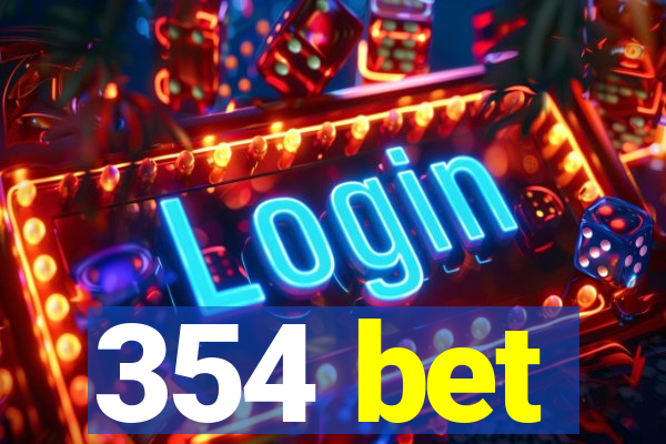354 bet