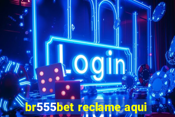 br555bet reclame aqui