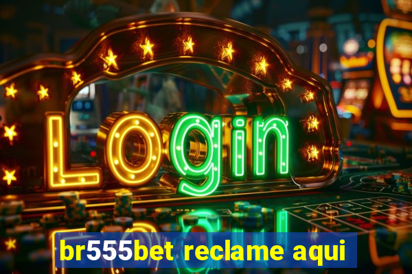 br555bet reclame aqui