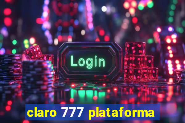 claro 777 plataforma