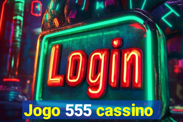 Jogo 555 cassino