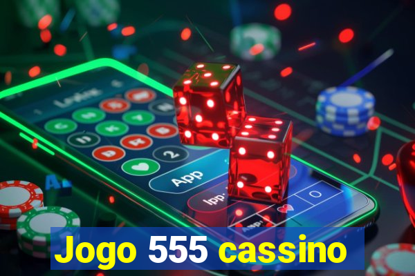 Jogo 555 cassino