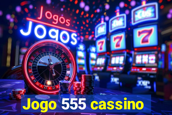 Jogo 555 cassino
