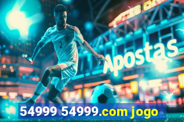 54999 54999.com jogo