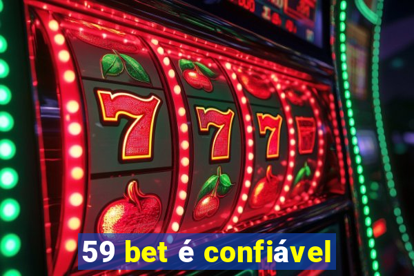 59 bet é confiável