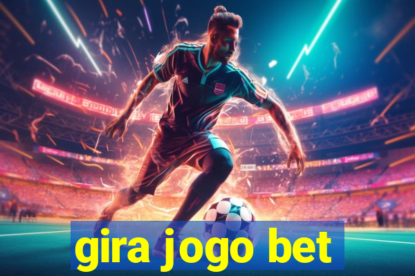 gira jogo bet