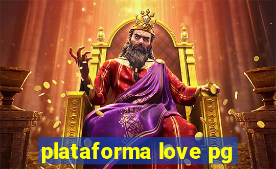 plataforma love pg