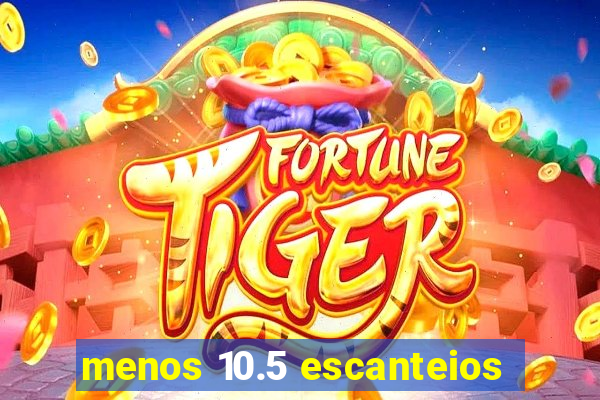 menos 10.5 escanteios