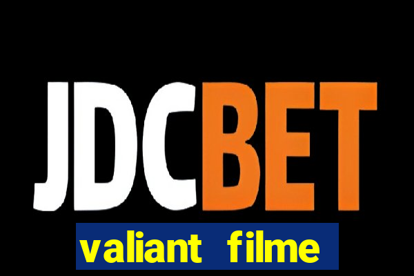 valiant filme completo dublado