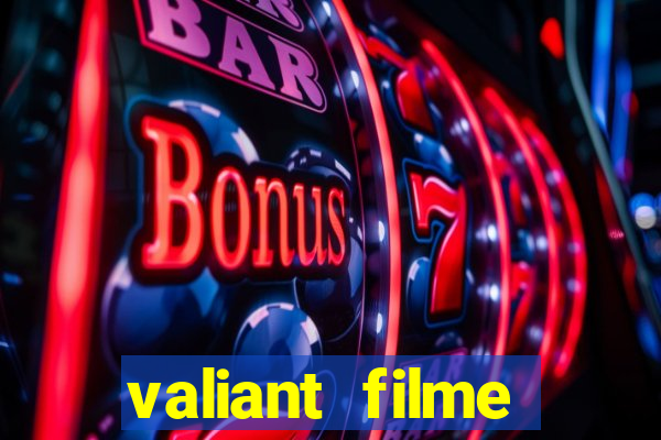 valiant filme completo dublado