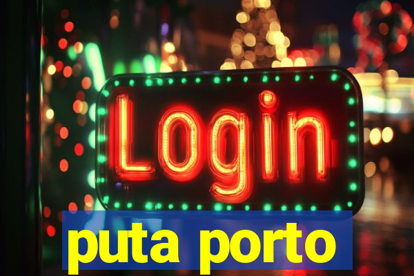 puta porto