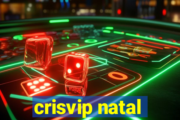 crisvip natal