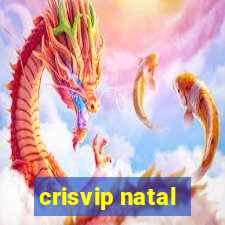 crisvip natal