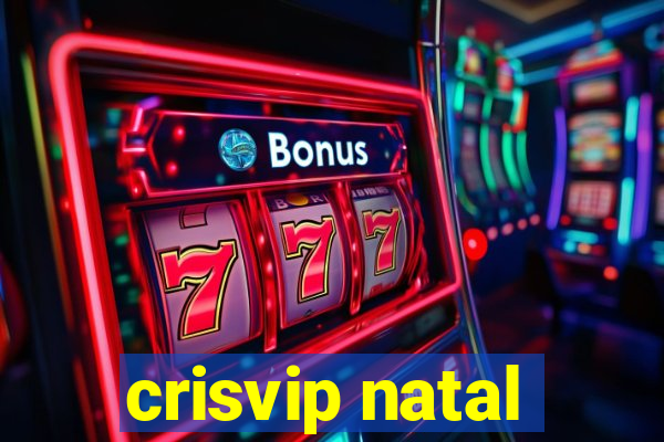 crisvip natal