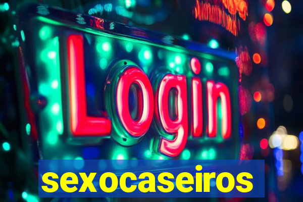 sexocaseiros