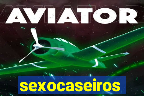 sexocaseiros
