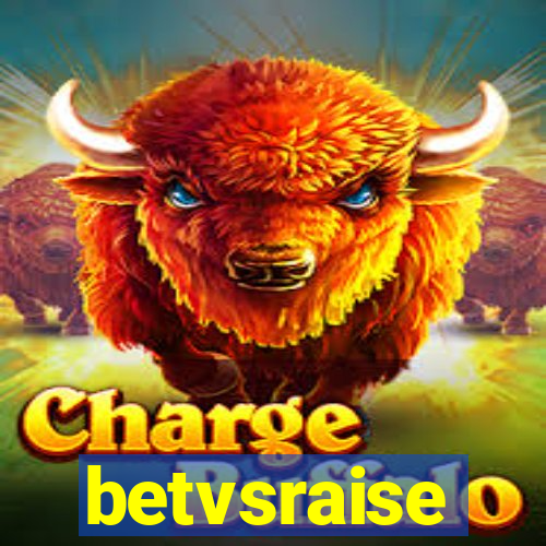 betvsraise