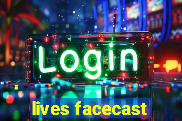 lives facecast