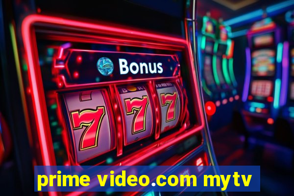 prime video.com mytv